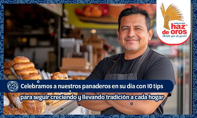 Celebramos a nuestros panaderos en su día con 10 tips para seguir creciendo y llevando tradición a cada hogar